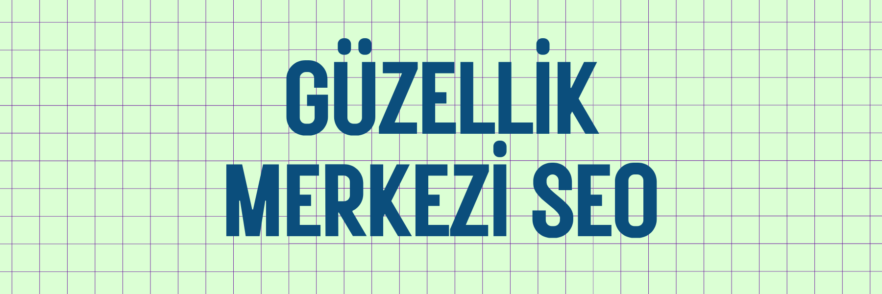 Güzellik Merkezi SEO Çalışmaları Nasıl Yapılır?